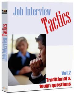 Job Interview Tactics: TRADITIONAL AND TOUGH INTERVIEW QUESTIONS
