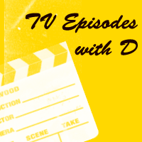 TV Episodes with D