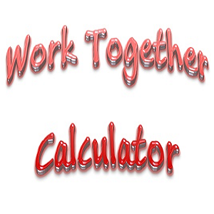Work Together Calculator